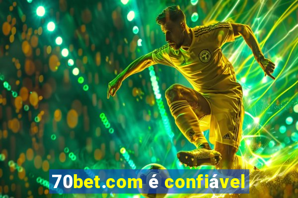 70bet.com é confiável