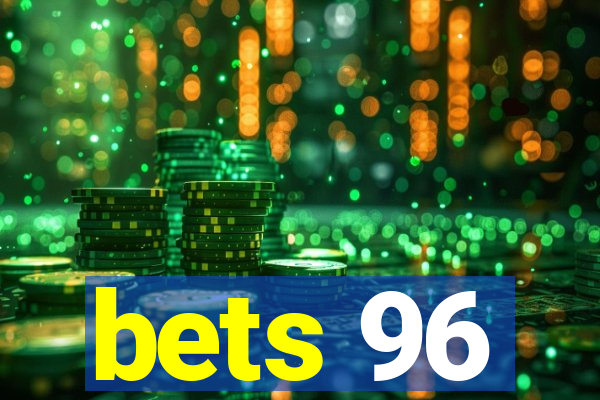 bets 96