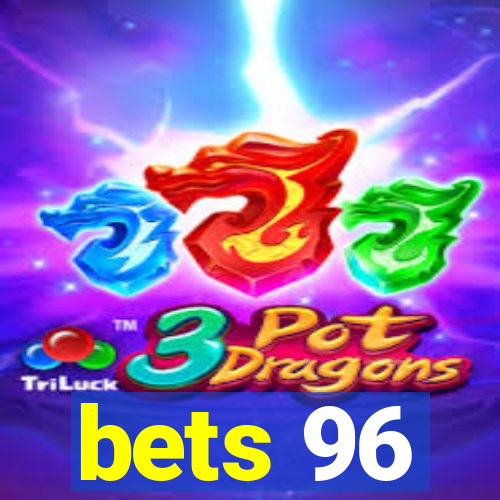 bets 96