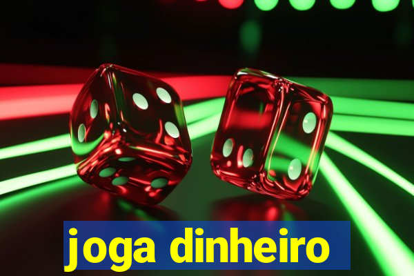 joga dinheiro