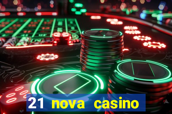 21 nova casino bonus code