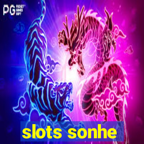 slots sonhe