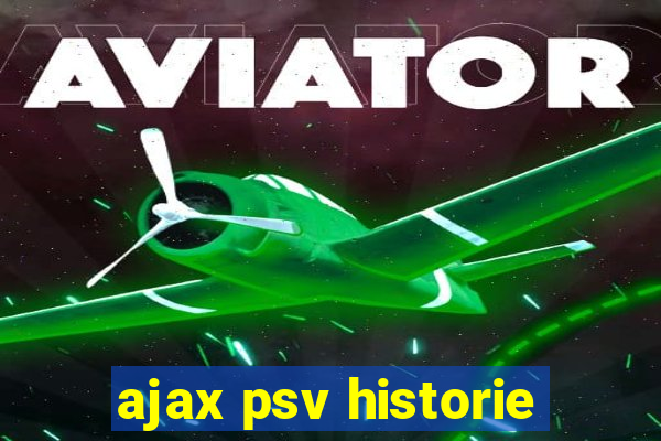 ajax psv historie