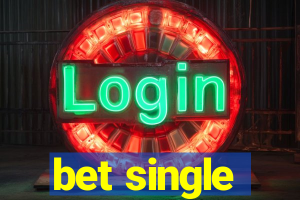 bet single