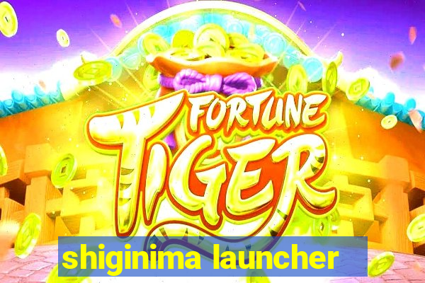 shiginima launcher