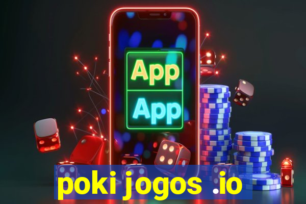 poki jogos .io