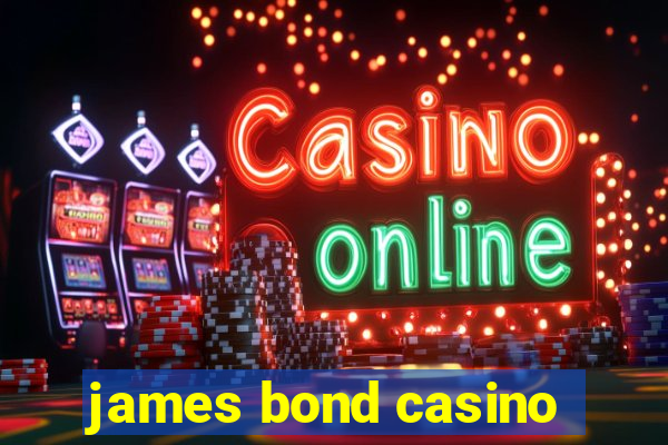 james bond casino