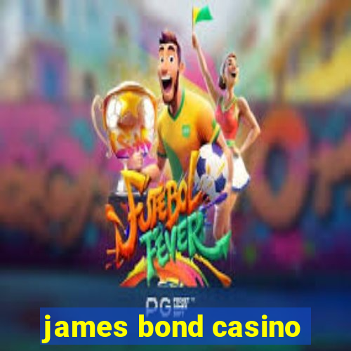 james bond casino