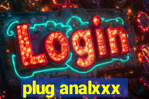 plug analxxx