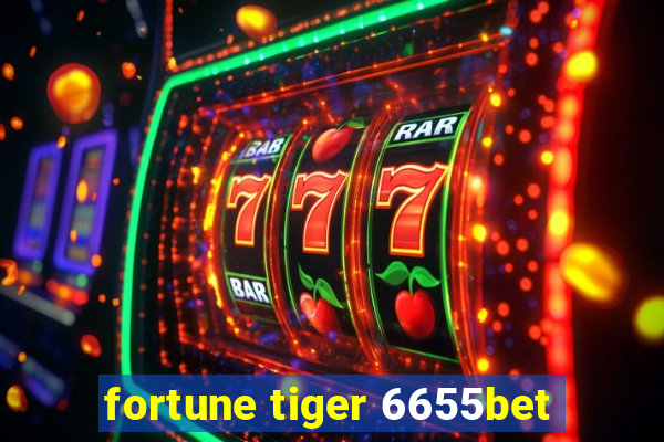 fortune tiger 6655bet