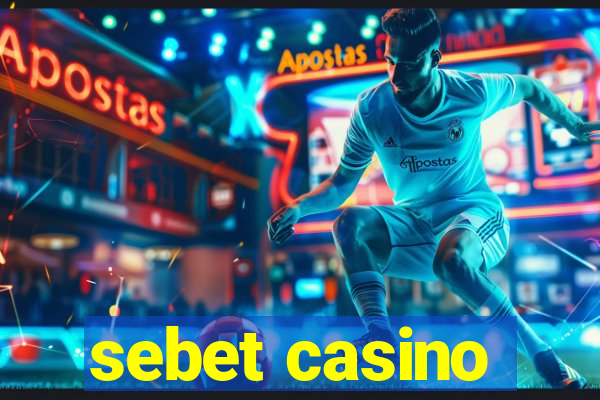 sebet casino