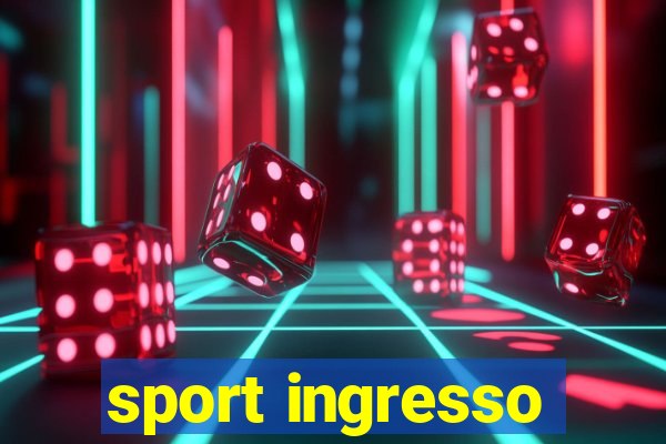 sport ingresso