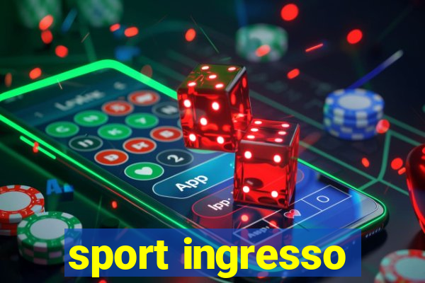 sport ingresso