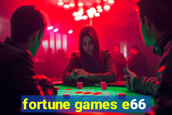 fortune games e66