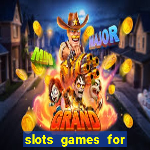 slots games for free online