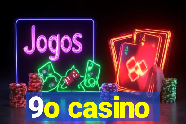 9o casino