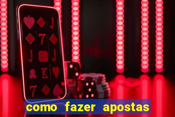 como fazer apostas no bet