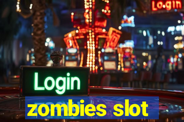 zombies slot