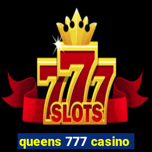 queens 777 casino