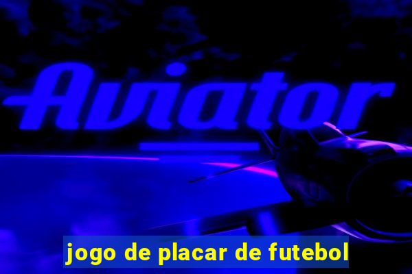 jogo de placar de futebol