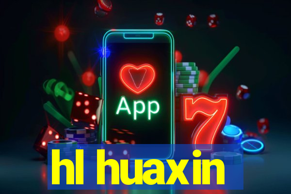 hl huaxin