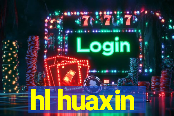 hl huaxin