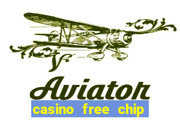 casino free chip no deposit