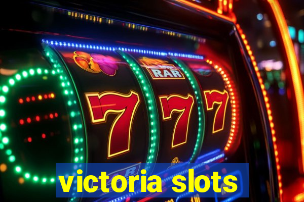 victoria slots