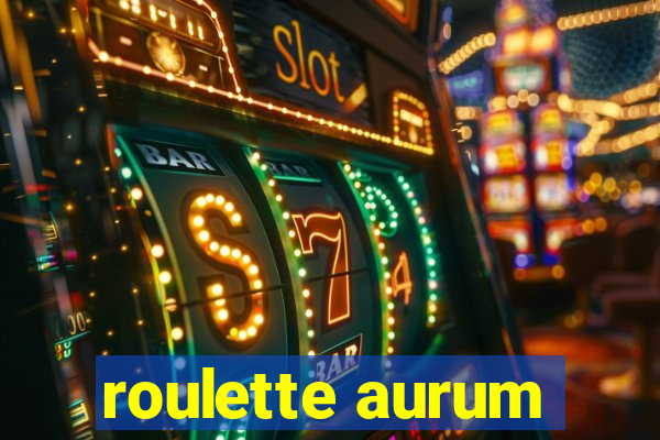 roulette aurum