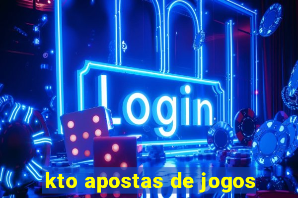 kto apostas de jogos