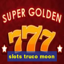 slots truco moon