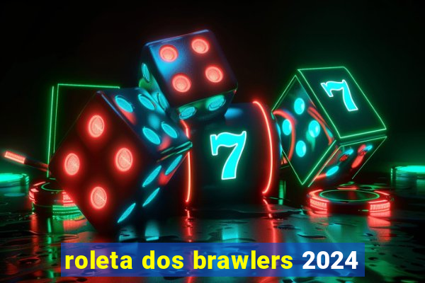 roleta dos brawlers 2024