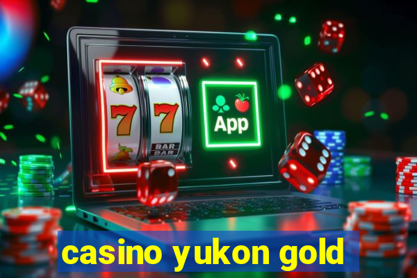 casino yukon gold