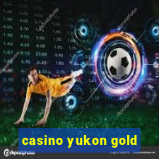 casino yukon gold