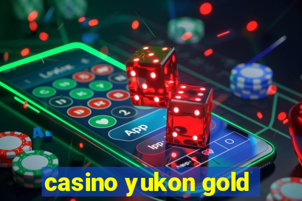 casino yukon gold