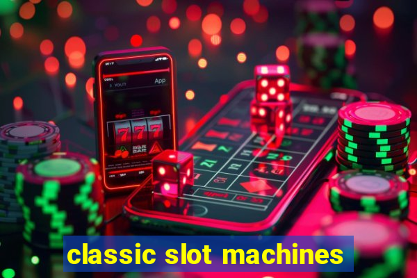 classic slot machines