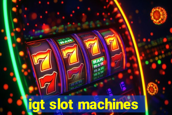 igt slot machines