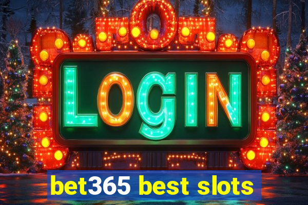 bet365 best slots