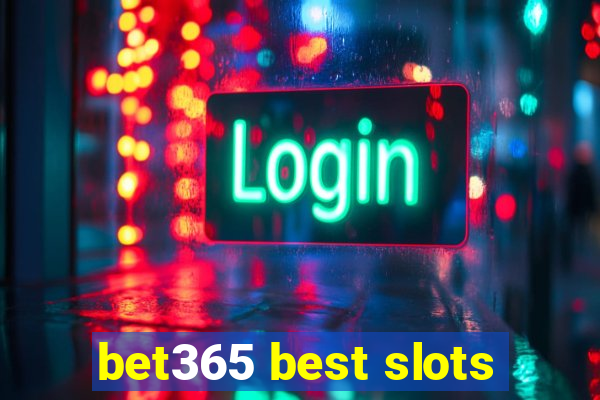 bet365 best slots