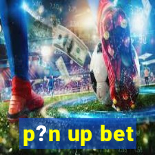 p?n up bet