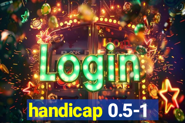 handicap 0.5-1