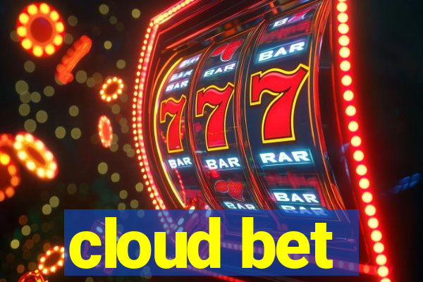 cloud bet