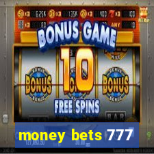 money bets 777