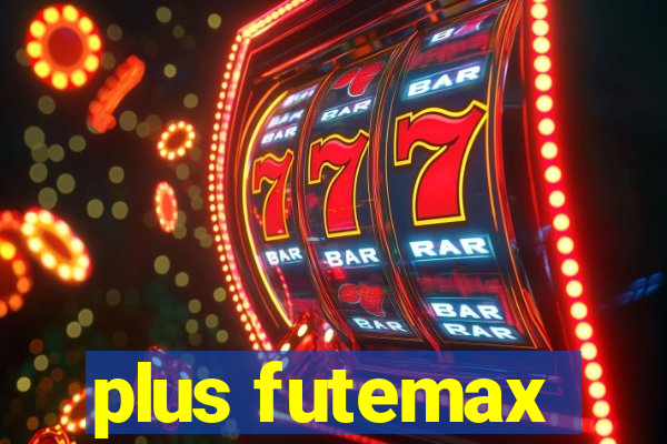 plus futemax