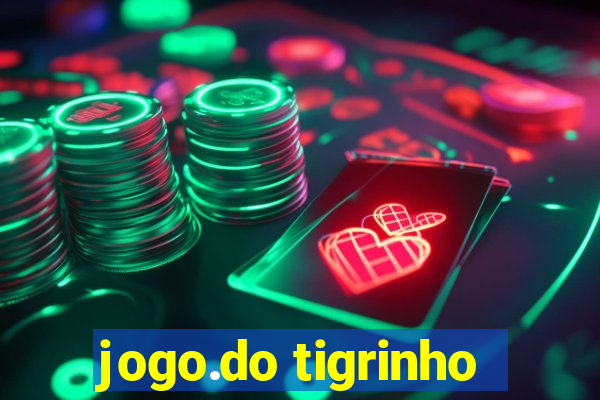 jogo.do tigrinho