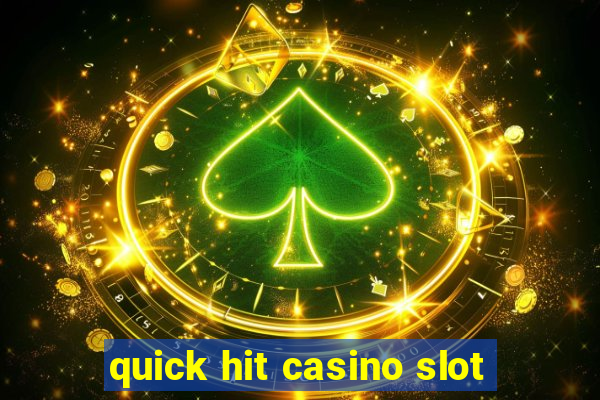 quick hit casino slot