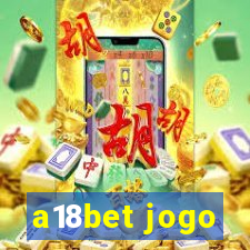 a18bet jogo