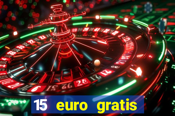 15 euro gratis casino bonus