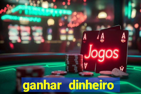 ganhar dinheiro jogando sem depositar