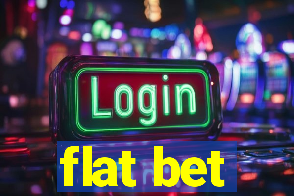 flat bet